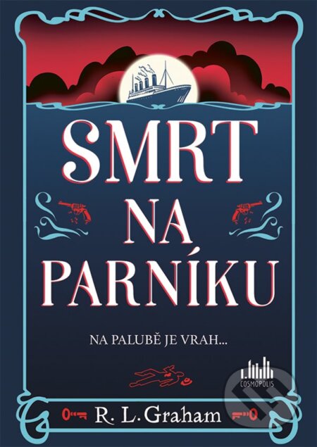 Kniha: Smrt na parníku (L.R. Graham). Cosmopolis, 2025 Kniha: Smrt na parníku (L.R. Graham). Cosmopolis, 2025