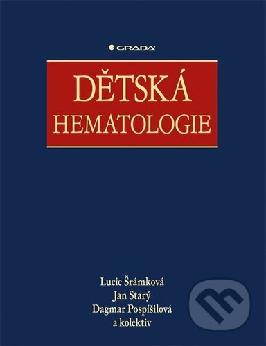Kniha: Dětská hematologie (Dagmar Pospišilová, Jan Starý a Lucie Šrámková). Grada, 2025 Kniha: Dětská hematologie (Dagmar Pospišilová, Jan Starý a Lucie Šrámková). Grada, 2025