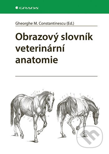 Kniha: Obrazový slovník veterinární anatomie (Gheorghe M. Constantinescu). Grada, 2025 Kniha: Obrazový slovník veterinární anatomie (Gheorghe M. Constantinescu). Grada, 2025