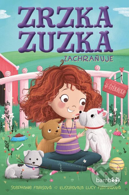 Kniha: Zrzka Zuzka zachraňuje (Lucy Fleming a Stephanie Faris). Bambook, 2025 Kniha: Zrzka Zuzka zachraňuje (Lucy Fleming a Stephanie Faris). Bambook, 2025