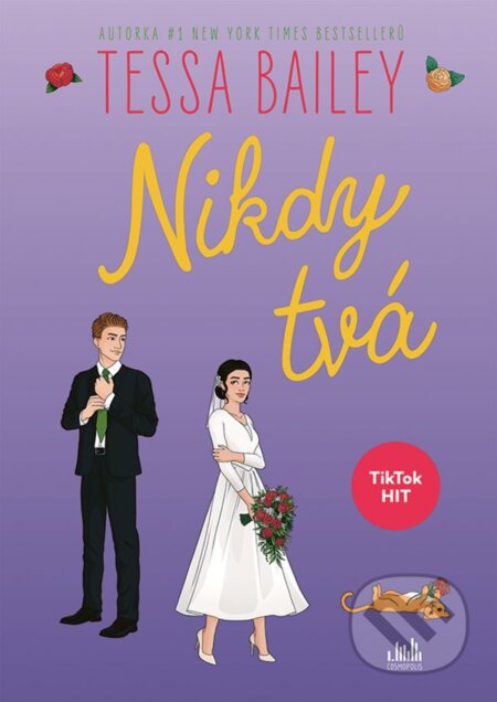 Kniha: Nikdy tvá (Tessa Bailey). Cosmopolis, 2025 Kniha: Nikdy tvá (Tessa Bailey). Cosmopolis, 2025