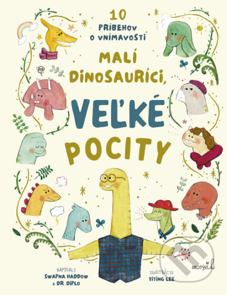 Kniha: Malí dinosauríci, veľké pocity (Swapna Haddow). Motýľ, 2025 Kniha: Malí dinosauríci, veľké pocity (Swapna Haddow). Motýľ, 2025