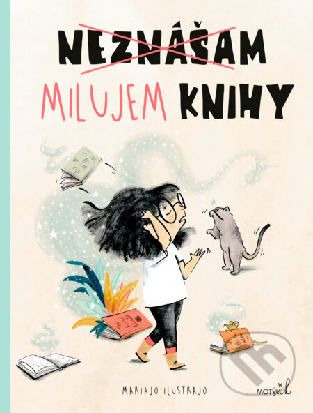 Kniha: Milujem knihy (Mariajo Ilustrajo). Motýľ, 2025 Kniha: Milujem knihy (Mariajo Ilustrajo). Motýľ, 2025