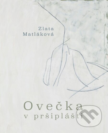 Kniha: Ovečka v pršiplášti (Zlata Matláková). Vydavateľstvo Spolku slovenských spisovateľov, 2024 Kniha: Ovečka v pršiplášti (Zlata Matláková). Vydavateľstvo Spolku slovenských spisovateľov, 2024