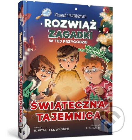 Kniha: Timmi Tobbson Młodzi poszukiwacze Świąteczna tajemnica (J. I. Wagner a B. Vitale). Artbooks, 2024 Kniha: Timmi Tobbson Młodzi poszukiwacze Świąteczna tajemnica (J. I. Wagner a B. Vitale). Artbooks, 2024