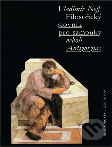 Kniha: Filosofický slovník pro samouky, neboli, Antigorgias (Vladimír Neff). , 1993 Kniha: Filosofický slovník pro samouky, neboli, Antigorgias (Vladimír Neff). , 1993