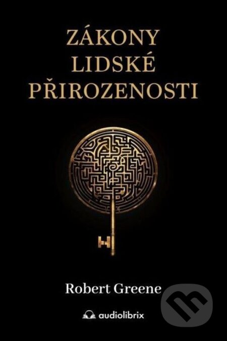E-kniha: Zákony lidské přirozenosti (Robert Greene). Audiolibrix, 2024 E-kniha: Zákony lidské přirozenosti (Robert Greene). Audiolibrix, 2024