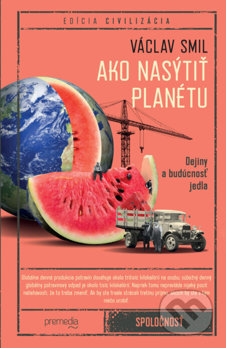 E-kniha: Ako nasýtiť planétu (Václav Smil). Premedia, 2024 E-kniha: Ako nasýtiť planétu (Václav Smil). Premedia, 2024