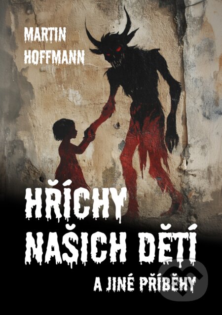 E-kniha: Hříchy našich dětí (Martin Hoffmann). E-knihy jedou, 2024 E-kniha: Hříchy našich dětí (Martin Hoffmann). E-knihy jedou, 2024