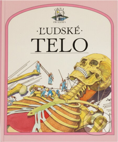 Kniha: Ľudské telo (Steve Parker). Osveta, 1991 Kniha: Ľudské telo (Steve Parker). Osveta, 1991