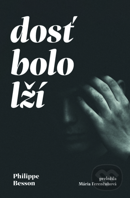 E-kniha: Dosť bolo lží (Philippe Besson). Literárna bašta, 2024 E-kniha: Dosť bolo lží (Philippe Besson). Literárna bašta, 2024