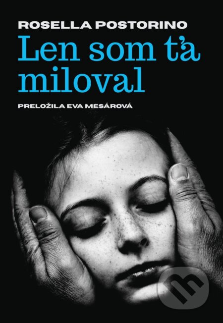 E-kniha: Len som ťa miloval (Rosella Postorino). Literárna bašta, 2024 E-kniha: Len som ťa miloval (Rosella Postorino). Literárna bašta, 2024