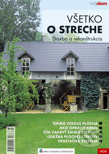 Všetko o streche (Denisa Urminská a Magdaléna Lukáčová). Jaga group, 2006 Všetko o streche (Denisa Urminská a Magdaléna Lukáčová). Jaga group, 2006