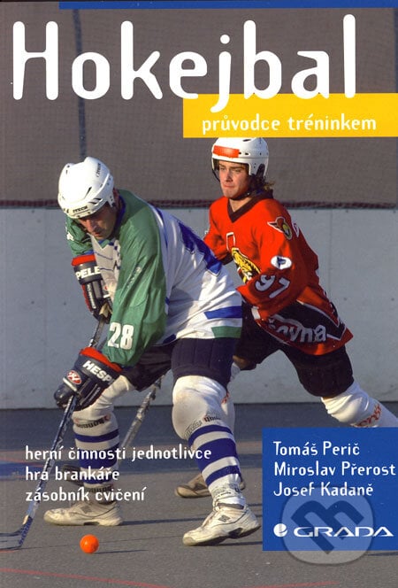 Hokejbal - Tomáš Perič, Miroslav Přerost, Josef Kadaně, Grada, 2006