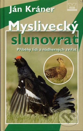 Kniha: Myslivecký slunovrat (Ján Kráner). Víkend, 2006 Kniha: Myslivecký slunovrat (Ján Kráner). Víkend, 2006