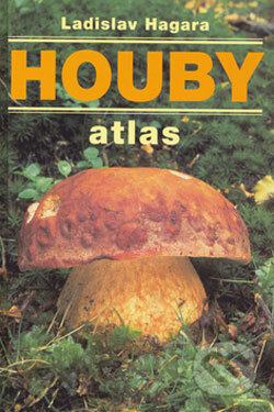 Kniha: Houby (Ladislav Hagara). Neografia, 2006 Kniha: Houby (Ladislav Hagara). Neografia, 2006