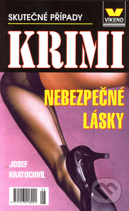 Kniha: Nebezpečné lásky (Josef Kratochvíl). Víkend, 2006 Kniha: Nebezpečné lásky (Josef Kratochvíl). Víkend, 2006