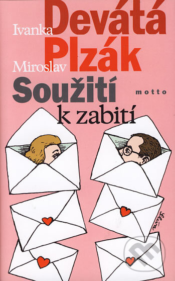 Kniha: Soužití k zabití (Ivanka Devátá a Miroslav Plzák). Motto, 2006 Kniha: Soužití k zabití (Ivanka Devátá a Miroslav Plzák). Motto, 2006