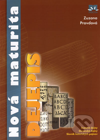 Kniha: Nová maturita - Dejepis (Zuzana Pravdová). Príroda, 2006 Kniha: Nová maturita - Dejepis (Zuzana Pravdová). Príroda, 2006