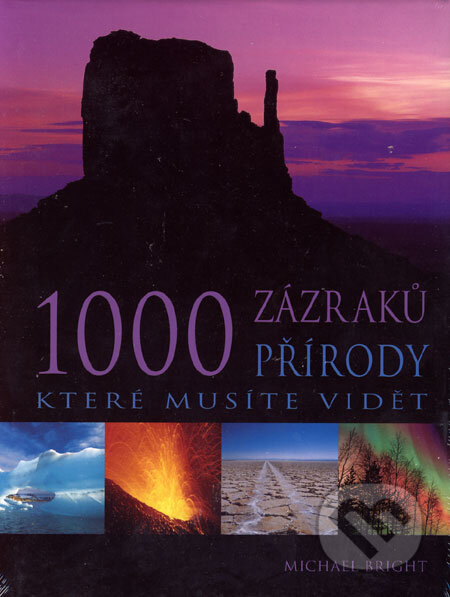 Kniha: 1000 zázraků přírody, které musíte vidět (Michael Bright). Fortuna Print Kniha: 1000 zázraků přírody, které musíte vidět (Michael Bright). Fortuna Print