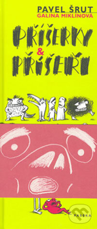 Kniha: Příšerky a příšeři (Pavel Šrut). Paseka, 2005 Kniha: Příšerky a příšeři (Pavel Šrut). Paseka, 2005