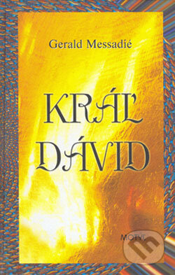 Kniha: Kráľ Dávid (Gerald Messadié). Motýľ, 2006 Kniha: Kráľ Dávid (Gerald Messadié). Motýľ, 2006