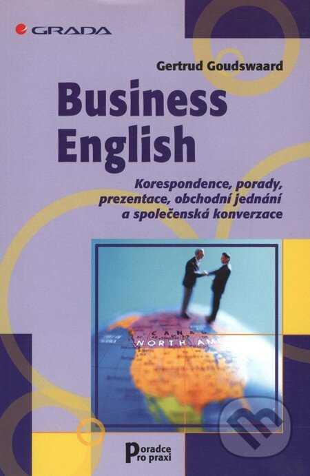 Kniha: Business English (Gertrud Goudswaard). Grada, 2005 Kniha: Business English (Gertrud Goudswaard). Grada, 2005
