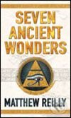 Seven Ancient Wonders - Matthew Reilly, Pan Macmillan, 2006