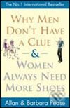 Kniha: Why Men Don't Have a Clue (Allan Pease a Barbara Pease). Orion, 2006 Kniha: Why Men Don't Have a Clue (Allan Pease a Barbara Pease). Orion, 2006