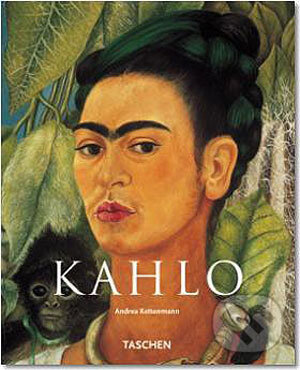 Kniha: Kahlo (Andrea Kettenmann). Taschen, 2006 Kniha: Kahlo (Andrea Kettenmann). Taschen, 2006