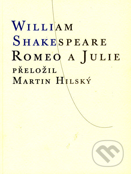 Kniha: Romeo a Julie (William Shakespeare). Atlantis, 2006 Kniha: Romeo a Julie (William Shakespeare). Atlantis, 2006