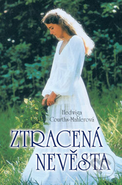 Kniha: Ztracená nevěsta (Hedwiga Courths-Mahlerová). Moba, 2006 Kniha: Ztracená nevěsta (Hedwiga Courths-Mahlerová). Moba, 2006