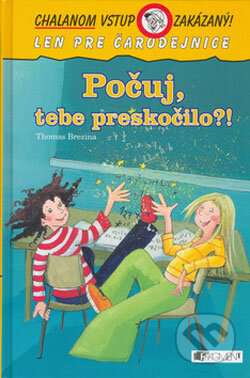 Kniha: Počuj, tebe preskočilo?! (Thomas C. Brezina). Fragment, 2006 Kniha: Počuj, tebe preskočilo?! (Thomas C. Brezina). Fragment, 2006