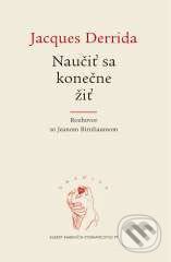 Kniha: Naučiť sa konečne žiť (Jacques Derrida). Marenčin PT, 2006 Kniha: Naučiť sa konečne žiť (Jacques Derrida). Marenčin PT, 2006