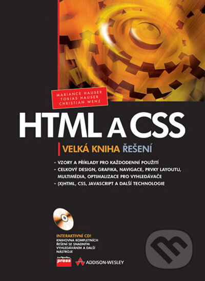 Kniha: HTML a CSS (Christian Wenz, Marianne Hauser a Tobias Hauser). Computer Press, 2006 Kniha: HTML a CSS (Christian Wenz, Marianne Hauser a Tobias Hauser). Computer Press, 2006