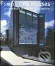 Kniha: Small City Houses (Taschen). Taschen, 2006 Kniha: Small City Houses (Taschen). Taschen, 2006