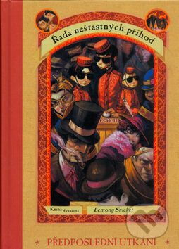 Kniha: Řada nešťastných příhod: Předposlední utkání (Lemony Snicket). Egmont ČR, 2006 Kniha: Řada nešťastných příhod: Předposlední utkání (Lemony Snicket). Egmont ČR, 2006