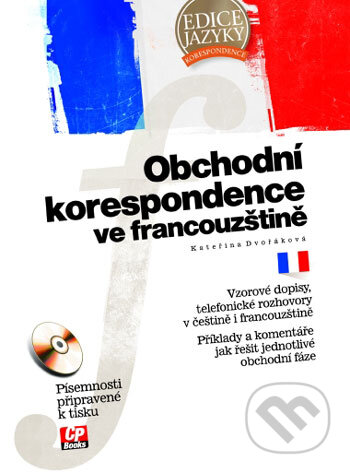 Kniha: Obchodní korespondence ve francouzštině (Kateřina Dvořáková). Computer Press, 2005 Kniha: Obchodní korespondence ve francouzštině (Kateřina Dvořáková). Computer Press, 2005