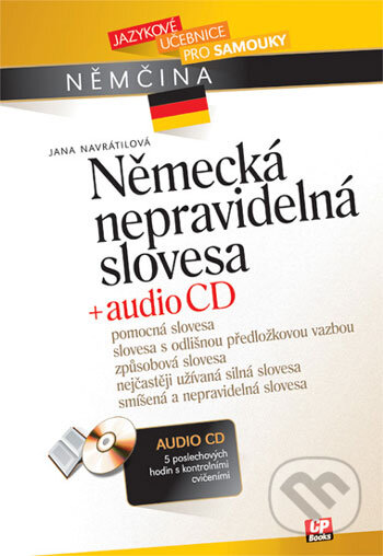 Kniha: Německá nepravidelná slovesa + audio CD (Jana Navrátilová). Computer Press, 2005 Kniha: Německá nepravidelná slovesa + audio CD (Jana Navrátilová). Computer Press, 2005