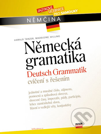 Kniha: Německá gramatika (Harald Tanzer a Madeleine Willing). Computer Press, 2005 Kniha: Německá gramatika (Harald Tanzer a Madeleine Willing). Computer Press, 2005