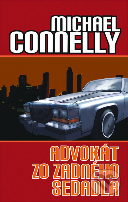 Kniha: Advokát zo zadného sedadla (Michael Connelly). Slovart, 2006 Kniha: Advokát zo zadného sedadla (Michael Connelly). Slovart, 2006