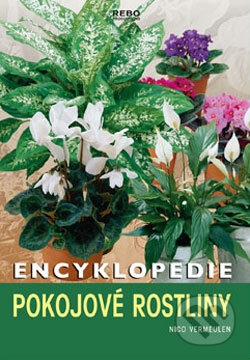 Kniha: Pokojové rostliny (Nico Vermeulen). Rebo, 2006 Kniha: Pokojové rostliny (Nico Vermeulen). Rebo, 2006