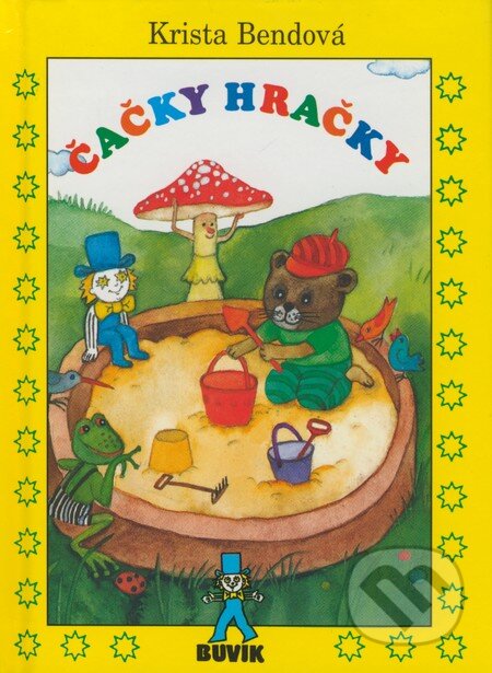 Kniha: Čačky hračky (Krista Bendová). Buvik, 2004 Kniha: Čačky hračky (Krista Bendová). Buvik, 2004