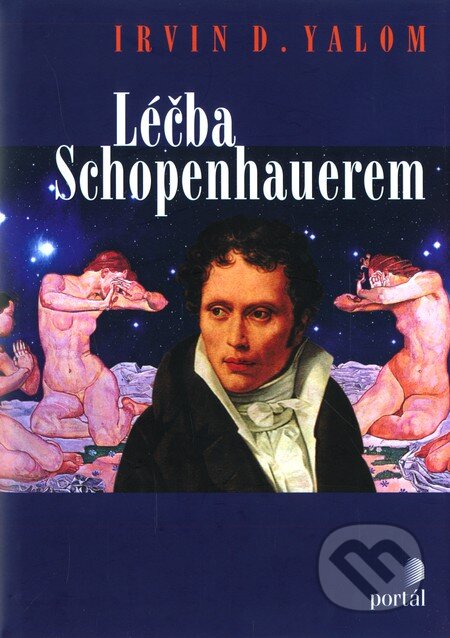 Kniha: Léčba Schopenhauerem (Irvin D. Yalom). Portál, 2006 Kniha: Léčba Schopenhauerem (Irvin D. Yalom). Portál, 2006