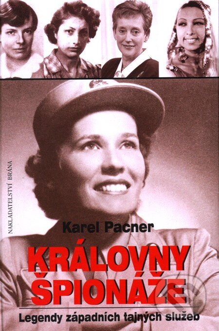 Kniha: Královny špionáže (Karel Pacner). Brána, 2006 Kniha: Královny špionáže (Karel Pacner). Brána, 2006