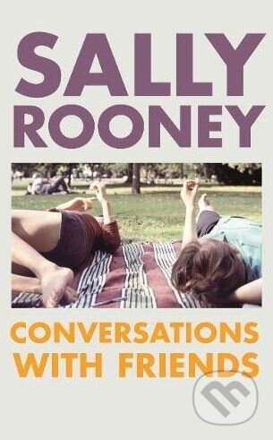 Kniha: Conversations with Friends (Sally Rooney). Faber and Faber, 2017 Kniha: Conversations with Friends (Sally Rooney). Faber and Faber, 2017