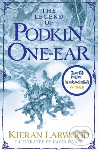 Kniha: The Legend of Podkin One-Ear (Kieran Larwood). Faber and Faber, 2017 Kniha: The Legend of Podkin One-Ear (Kieran Larwood). Faber and Faber, 2017