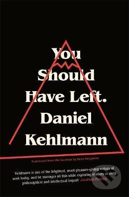 Kniha: You Should Have Left (Daniel Kehlmann). Quercus, 2017 Kniha: You Should Have Left (Daniel Kehlmann). Quercus, 2017