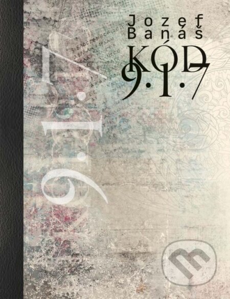 Kniha: Kód 9 1 7 (Jozef Banáš). Ikar, 2017 Kniha: Kód 9 1 7 (Jozef Banáš). Ikar, 2017