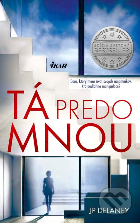 Kniha: Tá predo mnou (JP Delaney). Ikar, 2017 Kniha: Tá predo mnou (JP Delaney). Ikar, 2017